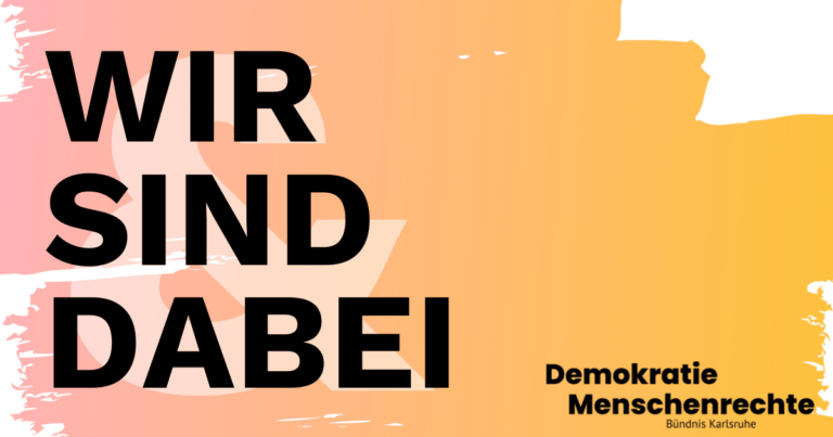 Das Bündnis für Demokratie und Menschenrechte Karlsruhe